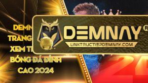 Demnaylive | Trang Demnay xem trực tiếp bóng đá đỉnh cao 2024